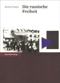 Die russische Freiheit. Wege in ein paradoxes Thema. - Hagen, Manfred