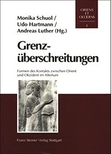 9783515079624: Renzuberschreitungen: Formen Des Kontakts Zwischen Orient Und Okzident Im Altertum