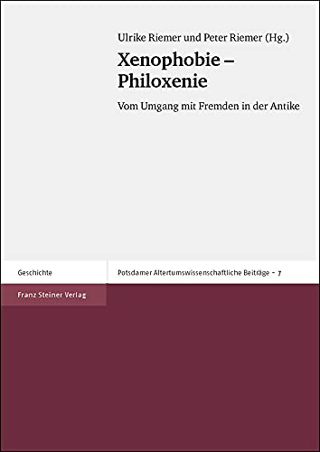 Imagen de archivo de XENOPHOBIE - PHILOXENIE Vom Umgang Mit Fremden in Der Antike a la venta por Ancient World Books