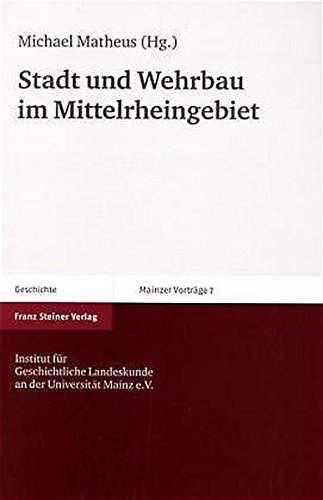 Beispielbild fr Stadt und Wehrbau im Mittelrheingebiet (Mainzer Vortrage (Mv)) zum Verkauf von medimops