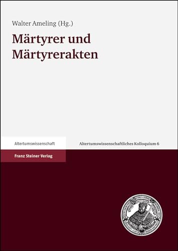 MÄRTYRER UND MÄRTYRERAKTEN - AMELING, W., ED.
