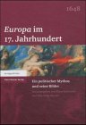 Beispielbild fr Europa" im 17. Jahrhundert: Ein politischer Mythos und seine Bilder Ein politischer Mythos und seine Bilder zum Verkauf von Antiquariat Mander Quell