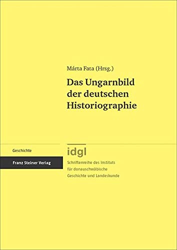 Stock image for Das Ungarnbild der deutschen Historiographie for sale by Buchpark