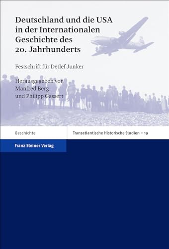 Stock image for Deutschland und die USA in der Internationalen Geschichte des 20. Jahrhunderts (Transatlantische Historische Studien) for sale by medimops