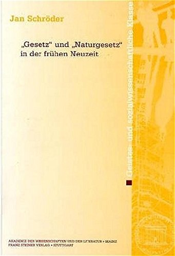 9783515085205: "Gesetz" und "Naturgesetz" in der frhen Neuzeit: 2004.1 (Abhandlungen Der Geistes- Und Sozialwissenschaftlichen Klasse (Am-gs))