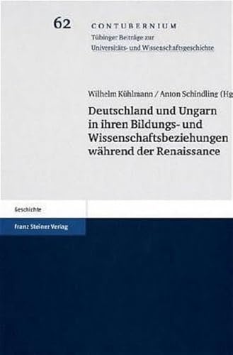 9783515085519: Deutschland und Ungarn in ihren Bildungs- und Wissenschaftsb: 62 (Contubernium. Tubinger Beitrage Zur Universitats- Und Wissenschaftsgeschichte)