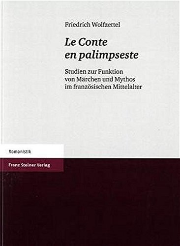 9783515086318: Le Conte En Palimpseste: Studien Zur Funktion Von Marchen Und Mythos Im Franzosischen Mittelalter