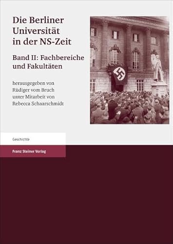 Die Berliner Universität in der NS-Zeit. Band II Herausgegeben im Auftrag der Senatskommission 