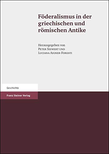 9783515087100: Foderalismus in der griechischen und romischen Antike (German Edition)