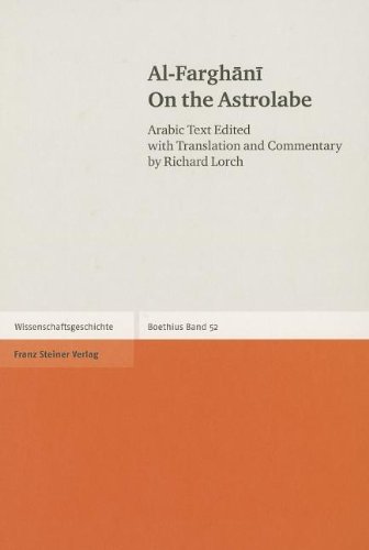 9783515087131: Al-farghani on the Astrolabe: Arabic Text Edited With Translation and Commentary (Boethius. Texte Und Abhandlungen Zur Geschichte Der Mathematik Und Der Naturwissenschaften)