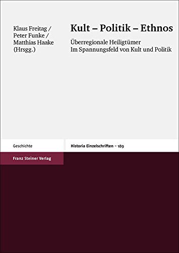 9783515087186: Kult - Politik - Ethnos: Überregionale Heiligtümer im Spannungsfeld von Kult und Politik. Kolloquium, Münster, 23.-24. November 2001: 189 (Historia - Einzelschriften)