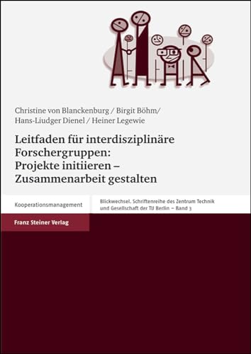 Leitfaden fuer interdisziplinare Forschergruppen: Projekte initiieren - Zusammenarbeit gestalten (Blickwechsel) (German Edition) (9783515087896) by Von Blanckenburg, Christine; Bohm, Birgit; Legewie, Heiner