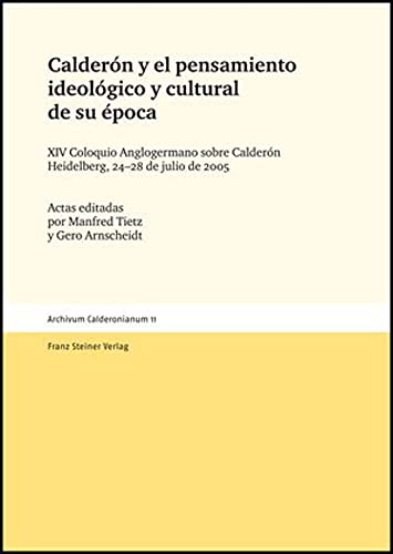 9783515088404: Calderon Y El Pensamiento Ideologico Y Cultural de Su Epoca: XIV Coloquio Anglogermano Sobre Calderon Heidelberg, 24-28 de Julio de 2005