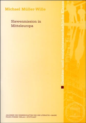 Slawenmission in Mitteleuropa (Abhandlungen der Akademie der Wissenschaften Und der Literatur) (German Edition) (9783515088640) by Mueller-Wille, Michael