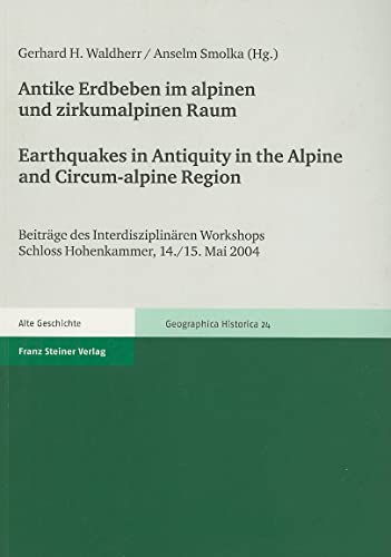 Antike Erdbeben im alpinen und zirkumalpinen Raum / Earthquakes in Antiquity in the Alpine and Circum-alpine Region - Gerhard H. Waldherr