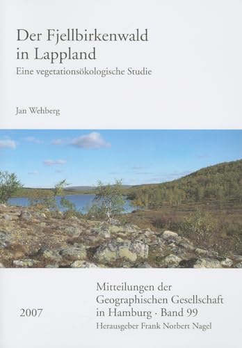 Der Fjellbirkenwald in Lappland (Mitteilungen Der Geographischen Gesellschaft in Hamburg) - Jan Wehberg