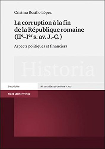 La corruption à la fin de la République romaine (IIe-Ier s. av. J.-C.). Aspects politiques et fin...