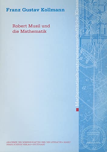 Stock image for Robert Musil und die Mathematik (Abhandlungen der Akademie der Wissenschaften und der Literatur) for sale by medimops
