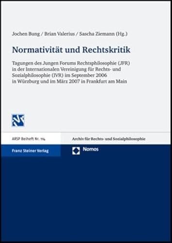 Stock image for Normativitt und Rechtskritik Tagungen des Jungen Forums Rechtsphilosophie in der Internationalen Vereinigung fr Rechts- und Sozialphilosophie im September 2006 in Wrzburg und im Mrz 2007 in Frankfurt am Main for sale by avelibro OHG