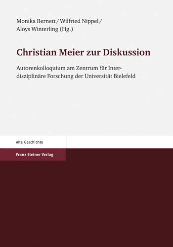 9783515091480: Christian Meier Zur Diskussion: Autorenkolloquium Am Zentrum Fur Interdisziplinare Forschung Der Universitat Bielefeld (Alte Geschichte (Stuttgart, Germany))
