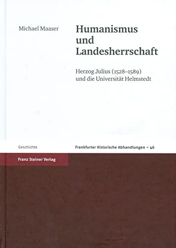 9783515091770: Humanismus und Landesherrschaft/ Humanism and National Gentleman Sheep: Herzog Julius (1528-1589) und die Universitat Helmstedt/ Duke Julius (1528-1589) and the Universitat Helmstedt