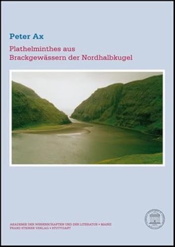 Plathelminthes aus Brackgewaessern der Nordhalbkugel (Abhandlungen der Akademie der Wissenschaften Und der Literatur) (German Edition) (9783515091817) by Ax, Peter