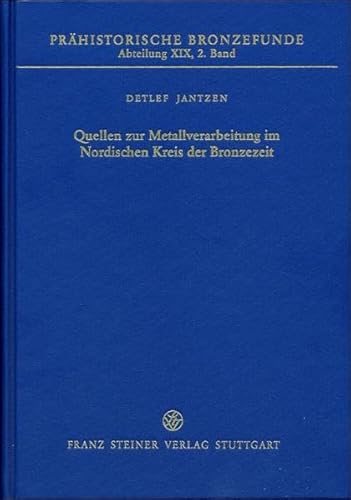 9783515091923: Quellen Zur Metallverarbeitung Im Nordischen Kreis Der Bronzezeit: 19.2 (Prahistorische Bronzefunde)