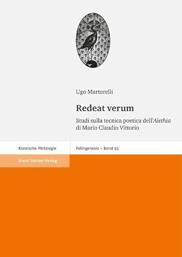 9783515091978: Redeat Verum: Studi Sulla Tecnica Poetica Dell'alethia Di Mario Claudio Vittorio (Palingenesia,) (Italian Edition)