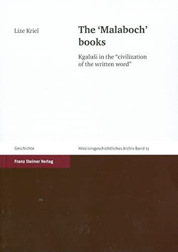 Imagen de archivo de The 'Malaboch' Books: Kgalusi in the 'Civilisation of the Written Word' a la venta por ThriftBooks-Atlanta