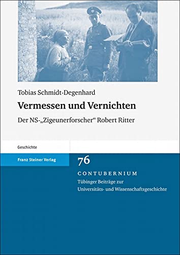 Stock image for Vermessen und Vernichten. Der NS-"Zigeunerforscher" Robert Ritter (Contubernium 76): Der NS-"Zigeunerforscher" Robert Ritter for sale by Norbert Kretschmann