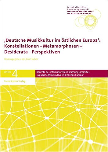 Stock image for Deutsche Musikkultur im ostlichen Europa: Konstellationen - Metamorphosen - Desiderata - Perspektiven (Berichte Des Interkulturellen Forschungsprojektes Adeutsche) (German Edition) for sale by HPB-Red