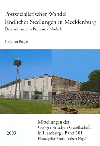 Beispielbild fr Postsozialistischer Wandel lndlicher Siedlungen in Mecklenburg - Determinanten, Prozesse, Modelle - (= Mitteilungen der Geographischen Gesellschaft in Hamburg, Band 101) zum Verkauf von BBB-Internetbuchantiquariat