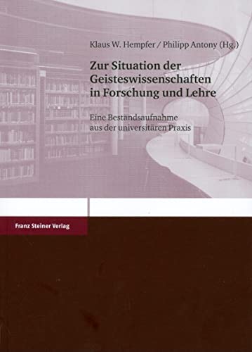 Beispielbild fr Zur Situation der Geisteswissenschaften in Forschung und Lehre : eine Bestandsaufnahme aus der universitren Praxis zum Verkauf von ACADEMIA Antiquariat an der Universitt