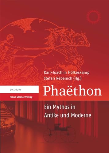 Phaethon. Ein Mythos in Antike und Moderne. Eine Dresdner Tagung.