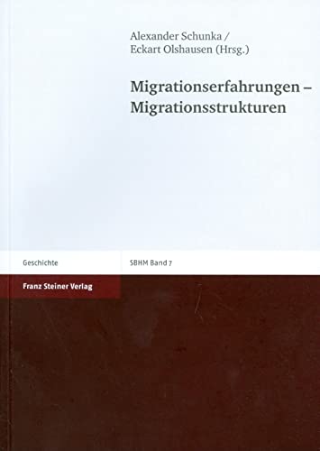 Imagen de archivo de Migrationserfahrungen - Migrationsstrukturen (Stuttgarter Beitrge z. Historischen Migrationsforschung (SBHM); Bd. 7). a la venta por Antiquariat Logos