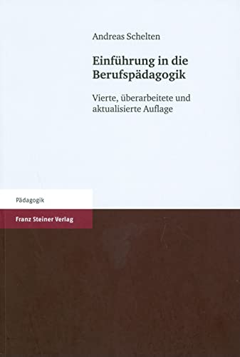 9783515096034: Einfuhrung in Die Berufspadagogik / Einfuhrung into the Berufspadagogik: Vierte, Uberarbeitete Und Aktualisierte Auflage / Fourth, Uberarbeitete and Updated Edition