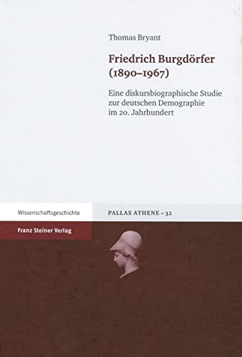 Friedrich Burgdörfer (1890-1967). Eine diskursbiographische Studie zur deutschen Demographie im 2...