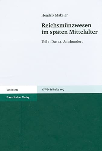 Beispielbild fr Reichsmnzwesen im spten Mittelalter. Teil I: Das 14. Jahrhundert (Vierteljahrschrift f. Sozial- u. Wirtschaftsgeschichte - Beihefte (VSWG-B); Bd. 209). zum Verkauf von Antiquariat Logos