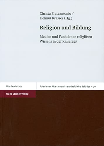 Religion und Bildung : Medien und Funktionen religiösen Wissens in der Kaiserzeit. Band 30 aus der Reihe 