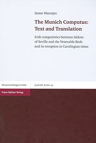 The Munich Computus: Text and Translation. Irish computistics between Isidore of Seville and the ...