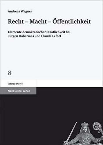 9783515097048: Recht - Macht - Offentlichkeit: Elemente Demokratischer Staatlichkeit Bei Jurgen Habermas Und Claude Lefort
