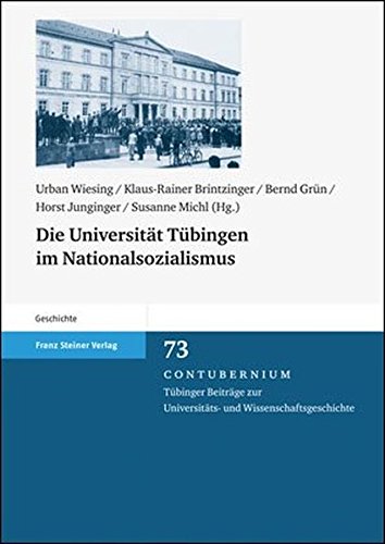 Die Universität Tübingen im Nationalsozialismus. - Wiesing, Urban, Klaus-Rainer Brintzinger Bernd Grün (Herausgeber) u. a.