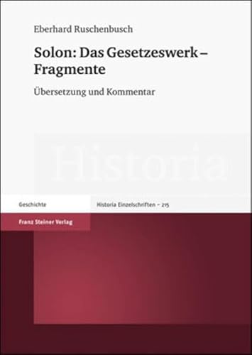 Solon: Das Gesetzeswerk - Fragmente. Übersetzung und Kommentar. Herausgegeben von Klaus Bringmann.