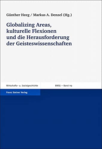 Imagen de archivo de Globalizing Areas, Kulturelle Flexionen Und Die Herausforderung Der Geisteswissenschaften a la venta por Revaluation Books