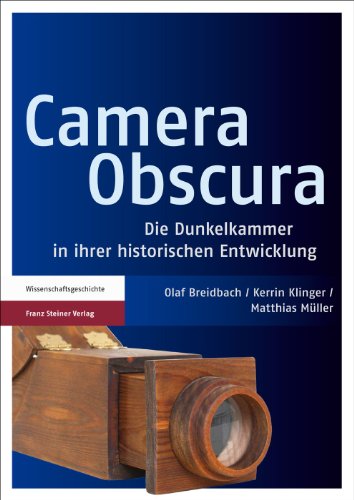 Camera Obscura: Die Dunkelkammer in Ihrer Historischen Entwicklung - Breidbach, Olaf/ Klinger, Kerrin/ Müller, Matthias