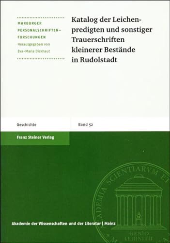 Katalog der Leichenpredigten und sonstiger Trauerschriften kleinerer Bestände in Rudolstadt (Marburger Personalschriften-Forschungen) - Eva-Maria Dickhaut,Daniel Geißler,Birthe zur Nieden,Avraham Siluk,Jörg Witzel