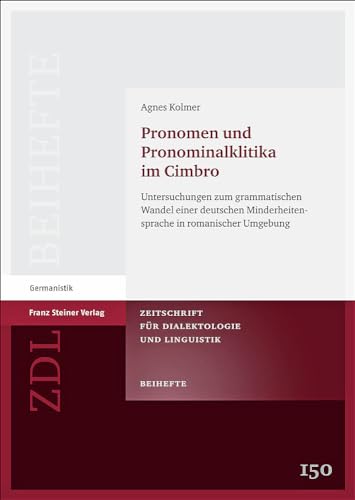 Beispielbild fr Pronomen Und Pronominalklitika Im Cimbro: Untersuchungen Zum Grammatischen Wandel Einer Deutschen Minderheitensprache in Romanischer Umgebung: 150 . Fur Dialektologie Und Linguistik, Beihefte) zum Verkauf von Reuseabook