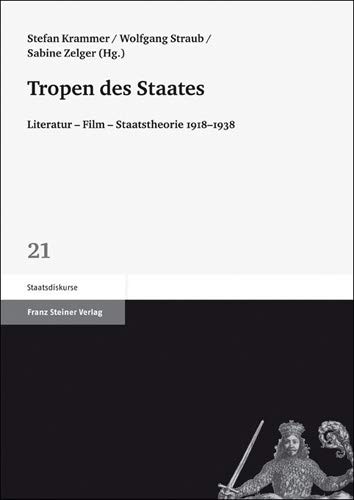 Imagen de archivo de Tropen des Staates: Literatur, Film, Staatstheorie 1918-1938 (Staatsdiskurse, Bd. 21) (German Edition) a la venta por Zubal-Books, Since 1961