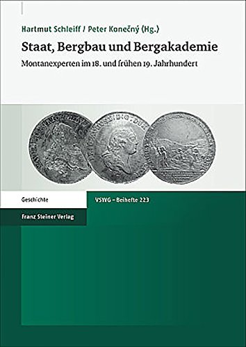 9783515103640: Staat, Bergbau und Bergakademie: Montanexperten im 18. und fruhen 19. Jahrhundert (Vierteljahrschrift Fur Sozial- Und Wirtschaftsgeschichte - B) (German Edition)