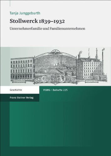 Junggeburth, T: Stollwerck 1839-1932: Unternehmerfamilie Und Familienunternehmen: 225 (Vierteljahrschrift Fur Sozial- Und Wirtschaftsgeschichte - B) - Junggeburth, Tanja